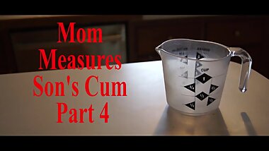 Mom Measures Son's Cum Part 4